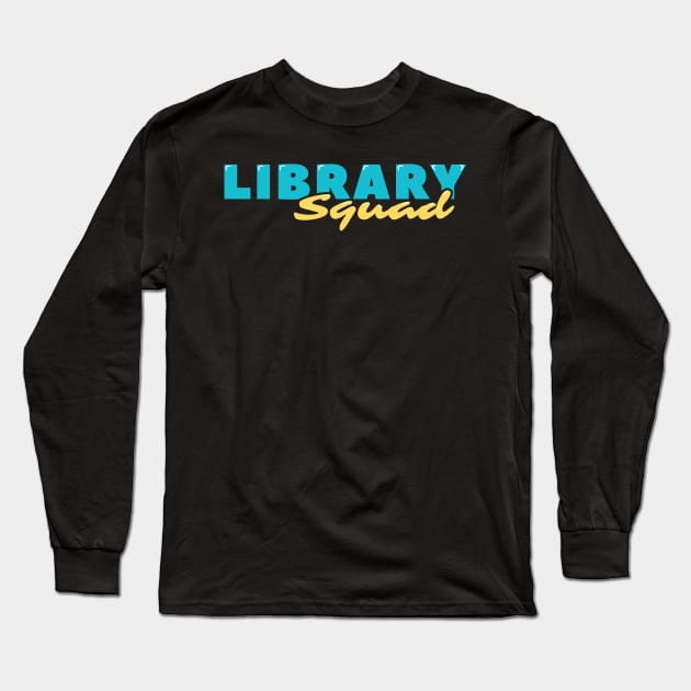 Library Squad Long Sleeve T-Shirt by ardp13